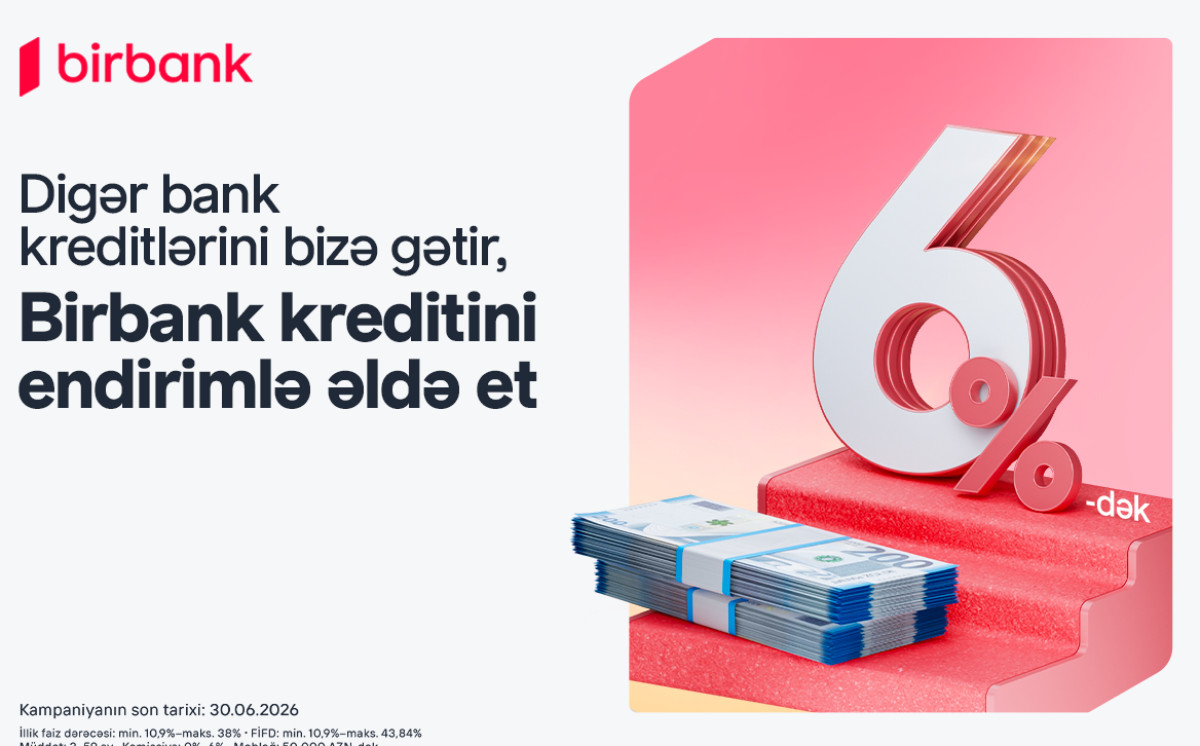 Transfer your loan to Birbank and get up to a 6% discount - Campaign continues 