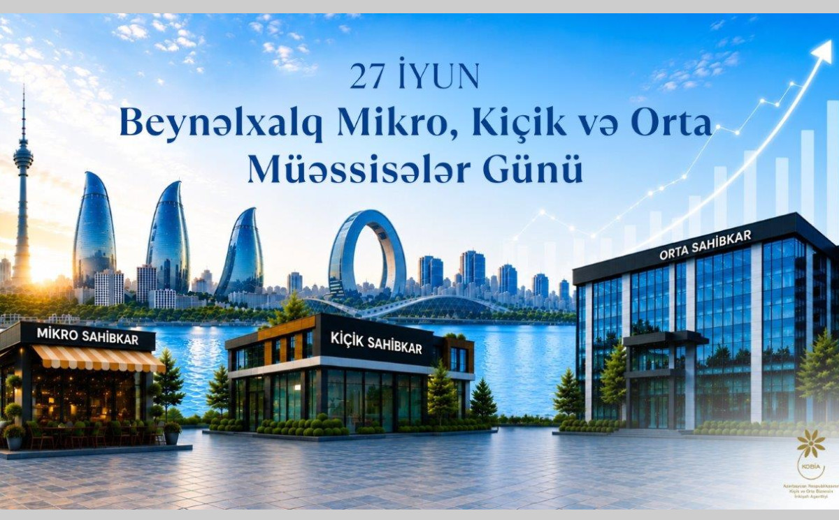 27 İyun - Mikro, Kiçik və Orta Müəssisələr Günü: dünyanı dəyişən KOB-lar 