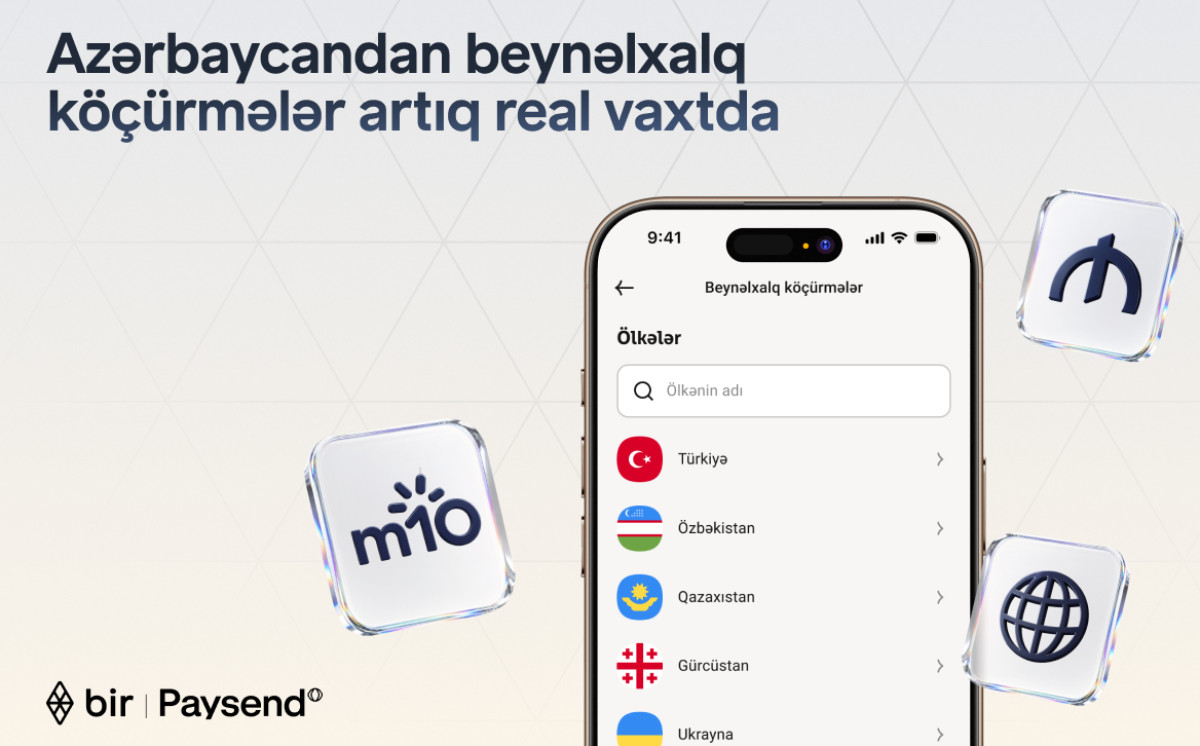 Bir və “Paysend” Azərbaycanda real vaxt rejimində beynəlxalq köçürmələri istifadəyə verir 