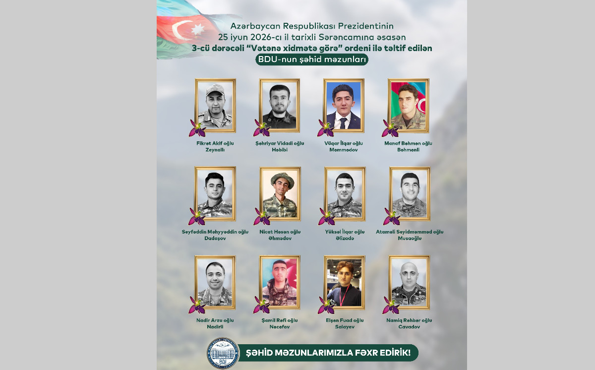 BDU-nun şəhid məzunlarından 12-si 3-cü dərəcəli "Vətənə xidmətə görə" ordeni ilə təltif olunub 