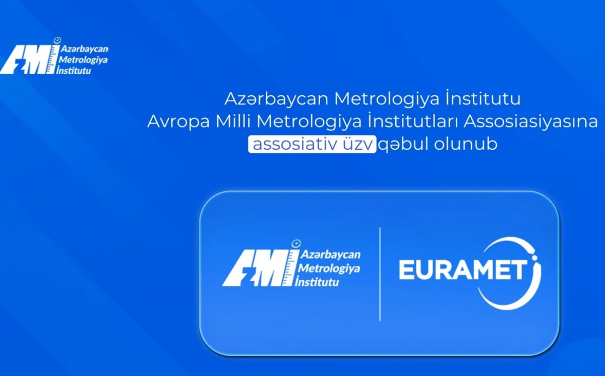 AzMİ Avropanın nüfuzlu metrologiya təşkilatına üzv olub 