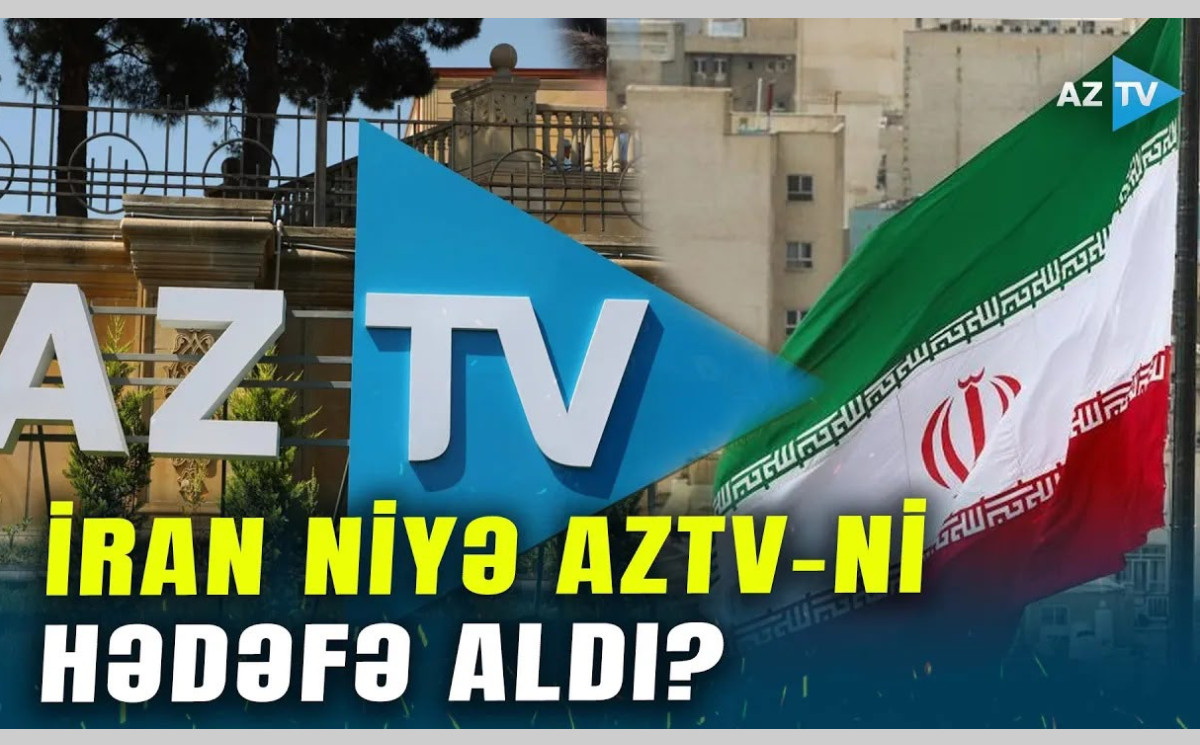 İran niyə AzTV-ni düşmən media elan etdi? - VİDEO