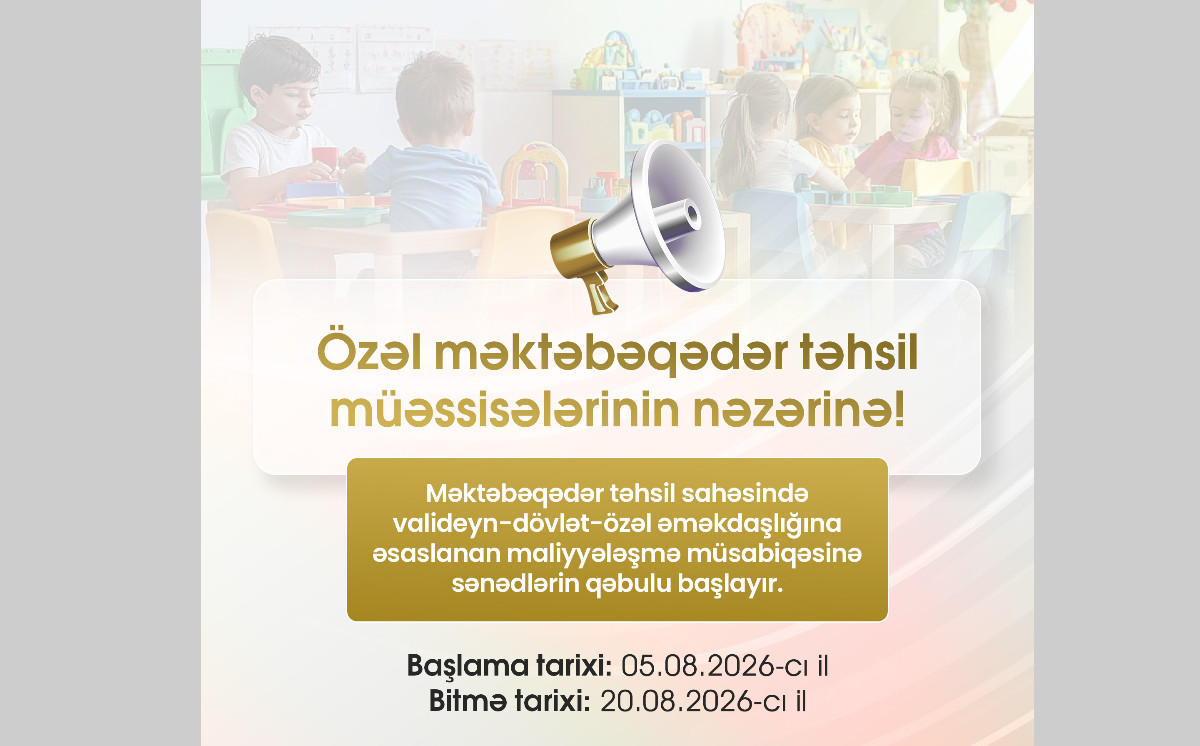 Məktəbəqədər təhsildə valideyn-dövlət-özəl əməkdaşlığı əsasında maliyyələşmə müsabiqəsinə özəl bağçaların sənəd qəbulu başlayır 