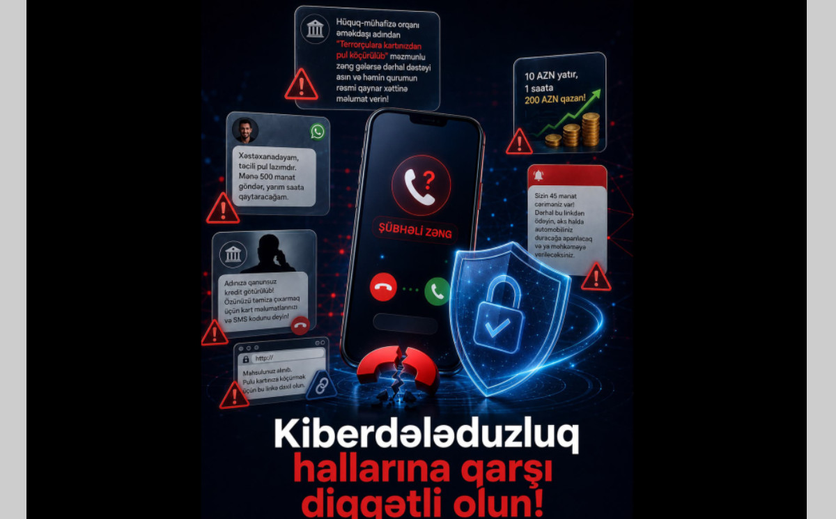 Vətəndaşların nəzərinə: Kiberdələduzluq hallarına qarşı diqqətli olun! 