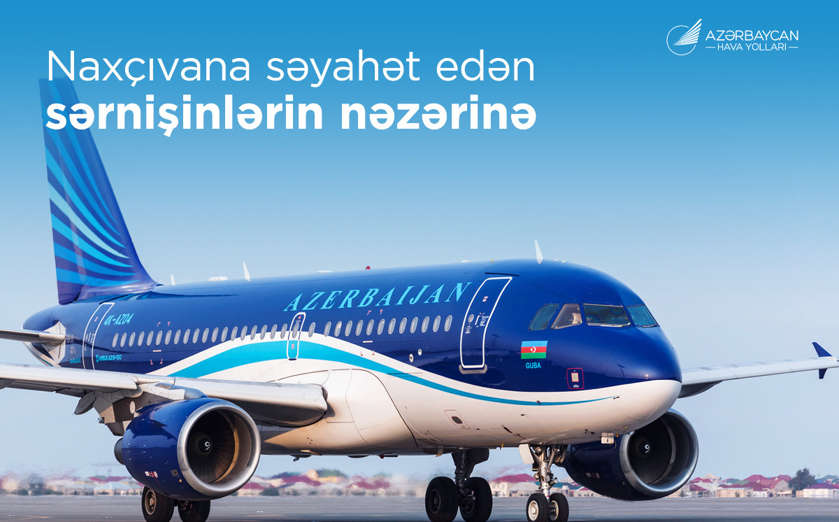 Azərbaycan Hava Yollarının Naxçıvan istiqamətində artan mövsümi tələbatla bağlı sərnişinlərə müraciəti 